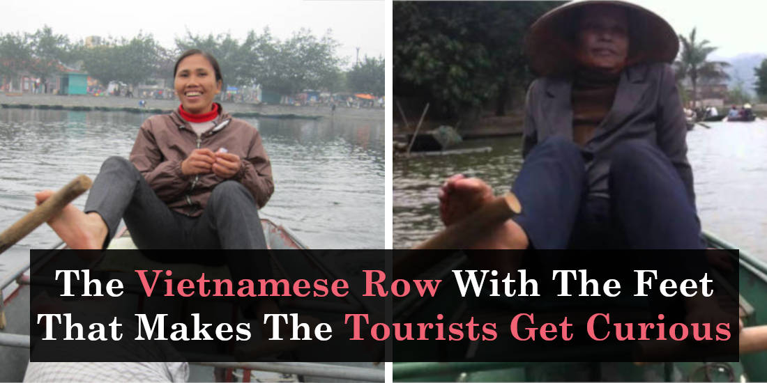 The Vietnamese Row With The Feet That Makes The Tourists Get Curious