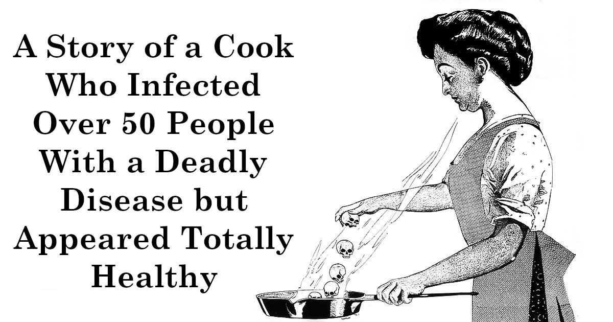 A Story of a Cook Who Infected Over 50 People With a Deadly Disease but Appeared Totally Healthy