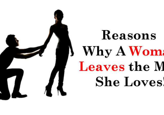 Reasons-Why-A-Woman-Leaves-the-Man-She-Loves