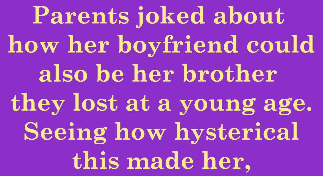 12 Overheard Stories Proving That Meeting The Parents Can Be Hilarious