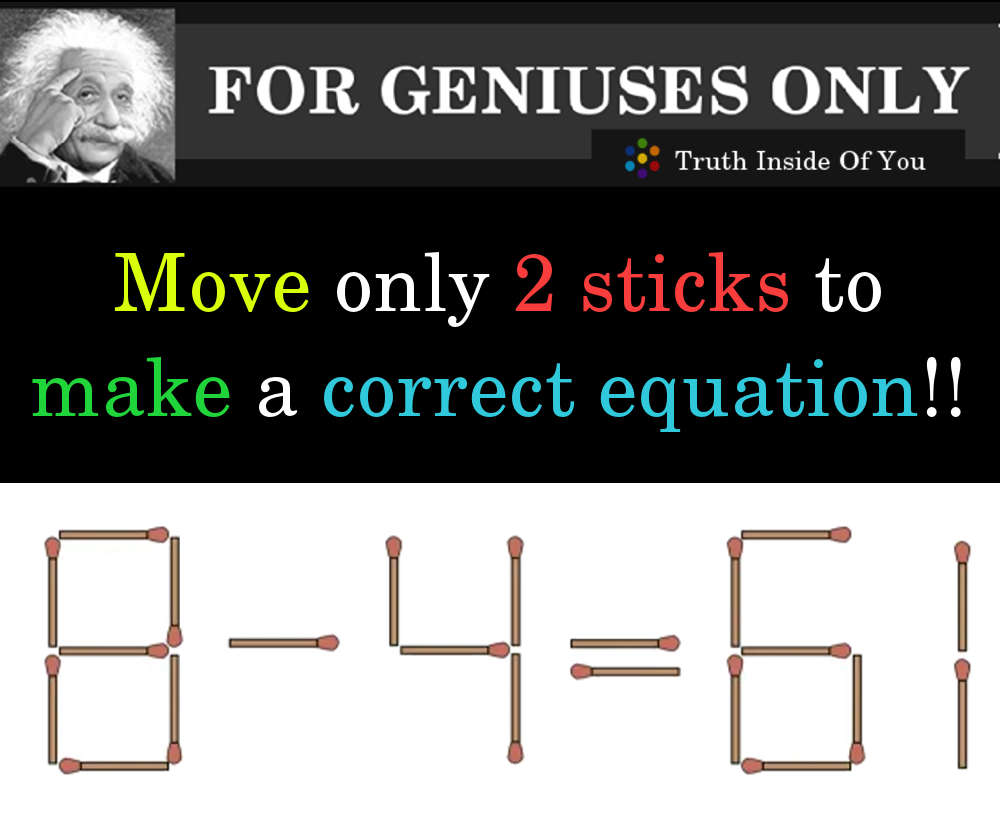 Move only 2 sticks to make a correct equation