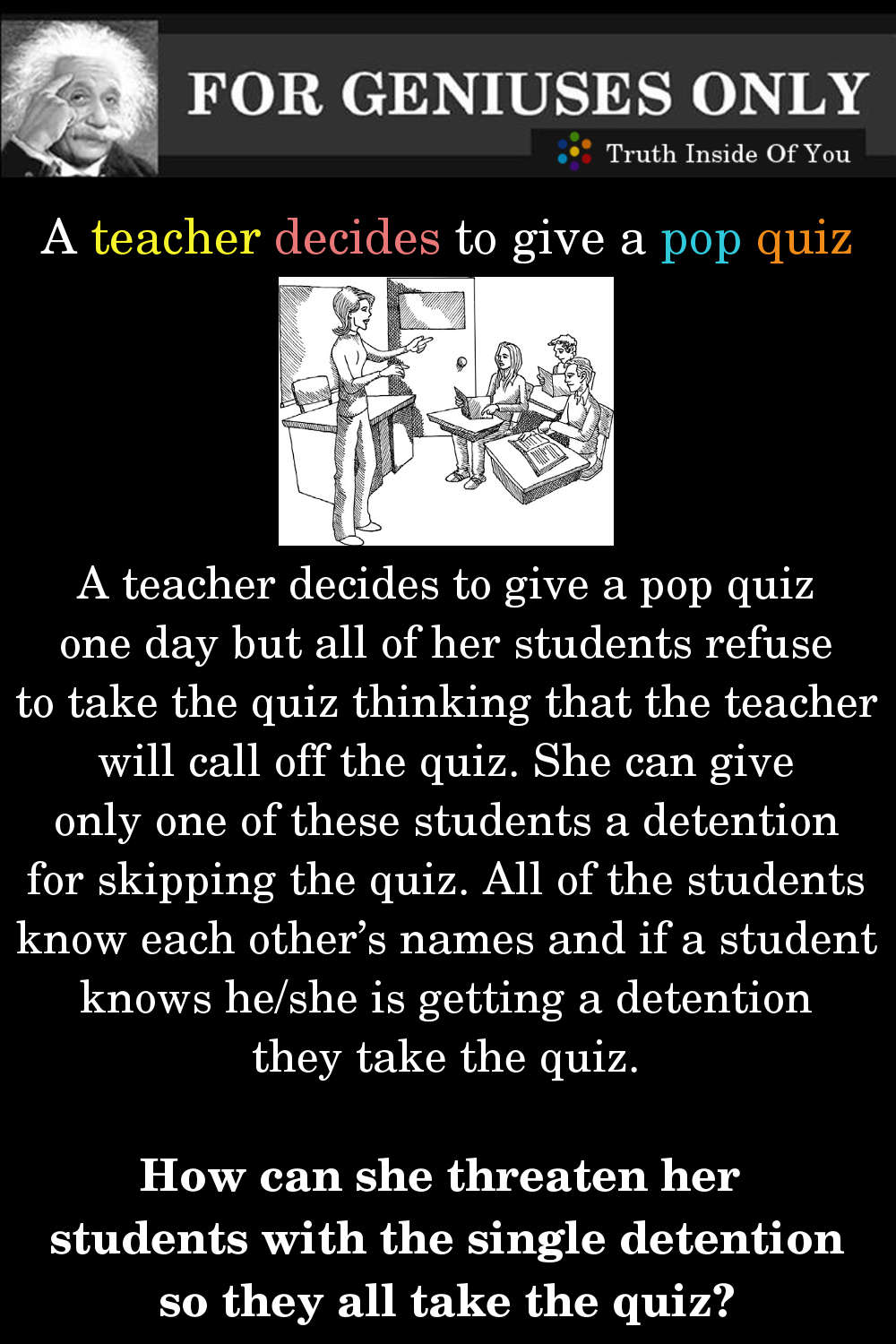 Riddle: A teacher decides to give a pop quiz