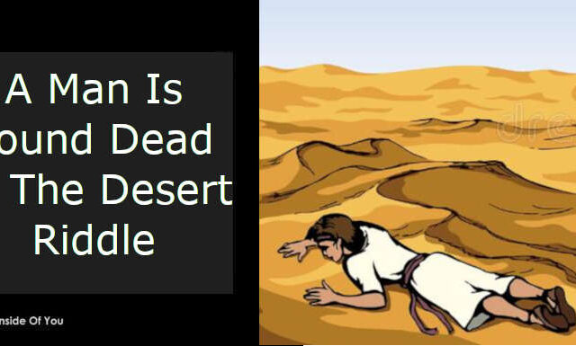 A Man Is Found Dead In The Desert Riddle featured