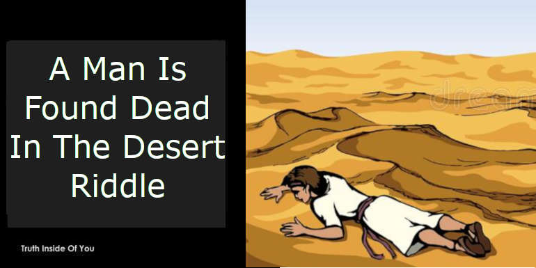 A Man Is Found Dead In The Desert Riddle featured