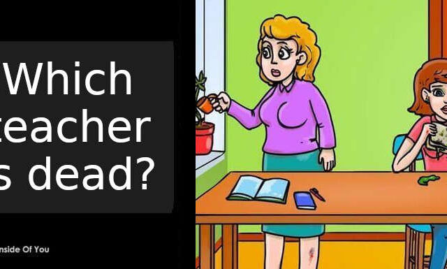 Which teacher is dead?