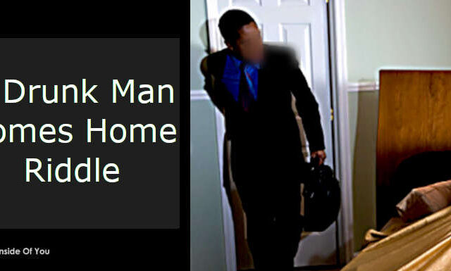 A Drunk Man Comes Home Riddle featured