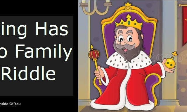 King Has No Family Riddle featured