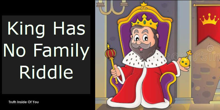 King Has No Family Riddle featured