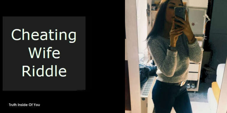 Cheating Riddles Cheating Wife Riddle - Truth Inside Of You