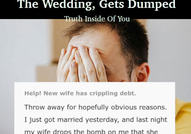 Woman Confesses To Having A Crippling Debt The Day After The Wedding, Gets Dumped