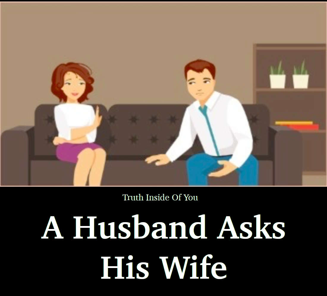 A Husband Asks His Wife