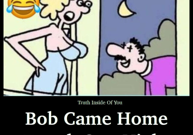 Bob Came Home Drunk One Night