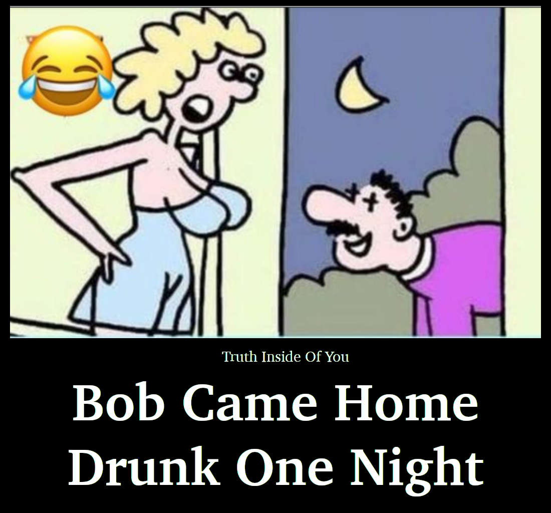 Bob Came Home Drunk One Night