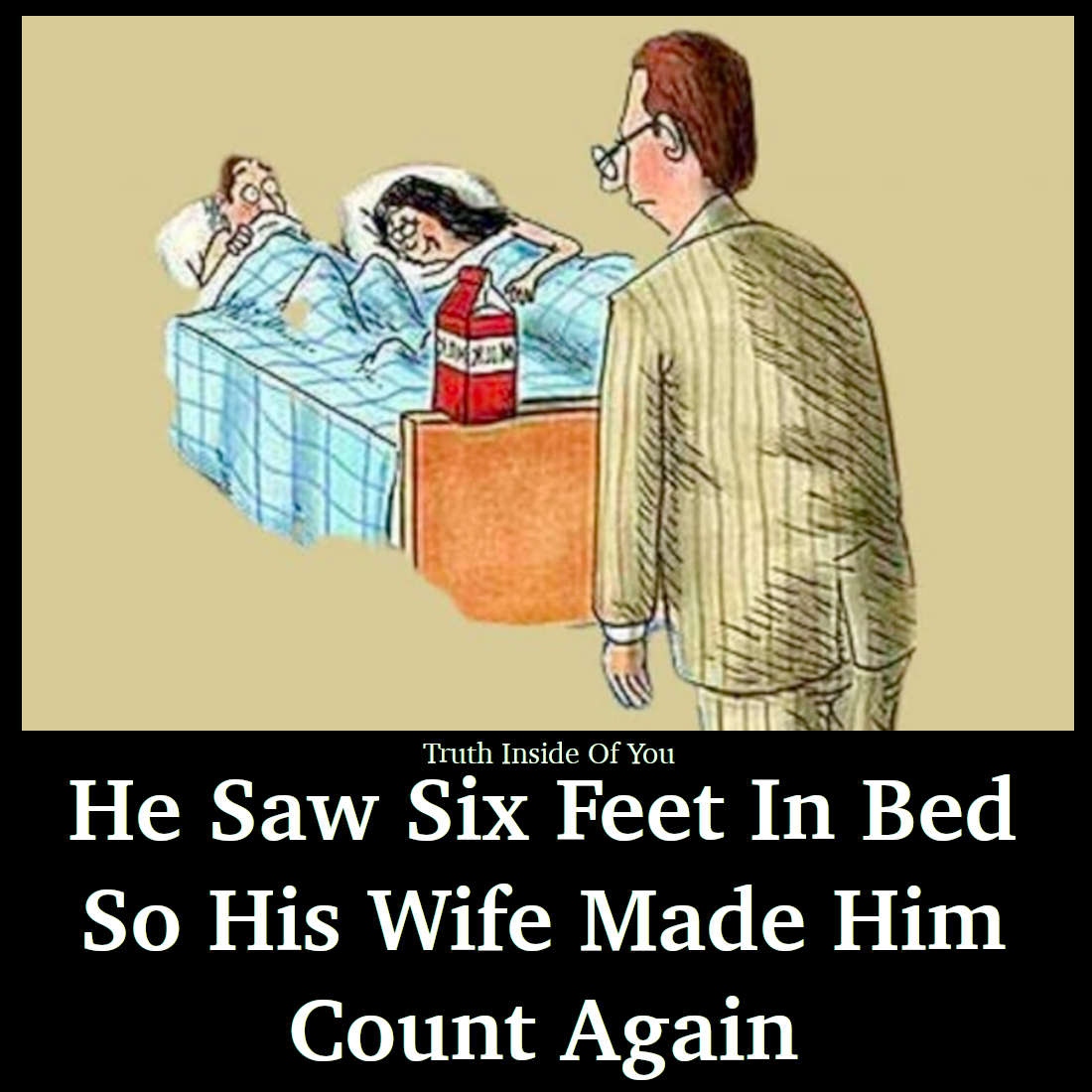 He Saw Six Feet In Bed So His Wife Made Him Count Again