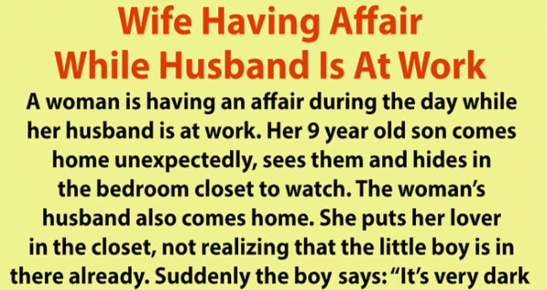 She Was Cheating On Her Husband While He Was At Work