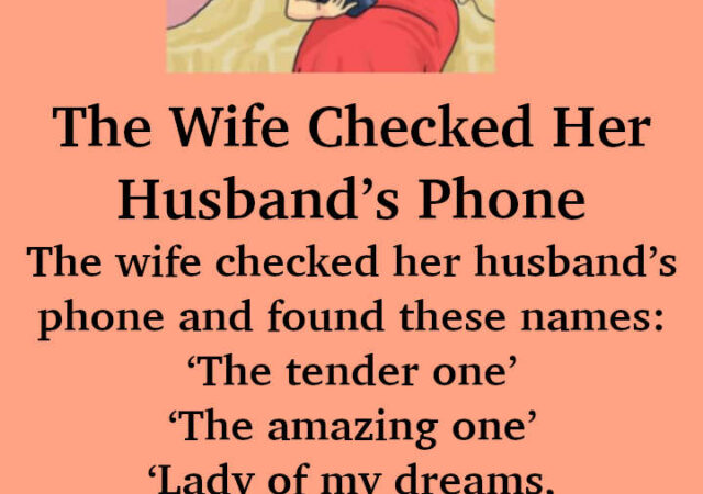 JOKE- The Wife Checked Her Husband’s Phone And Found These Names